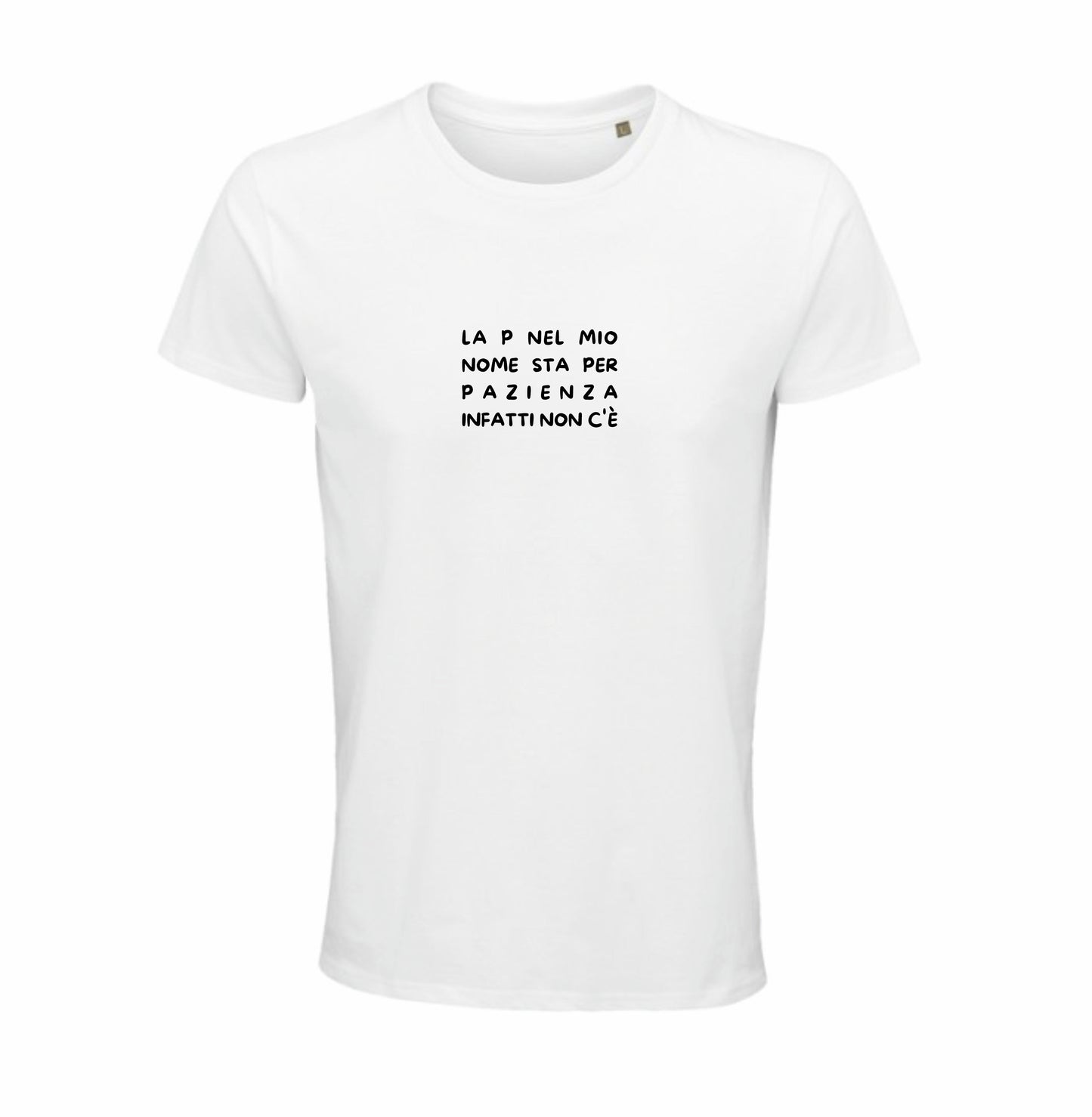 Maglietta “La P nel mio nome sta per pazienza infatti non c'è”