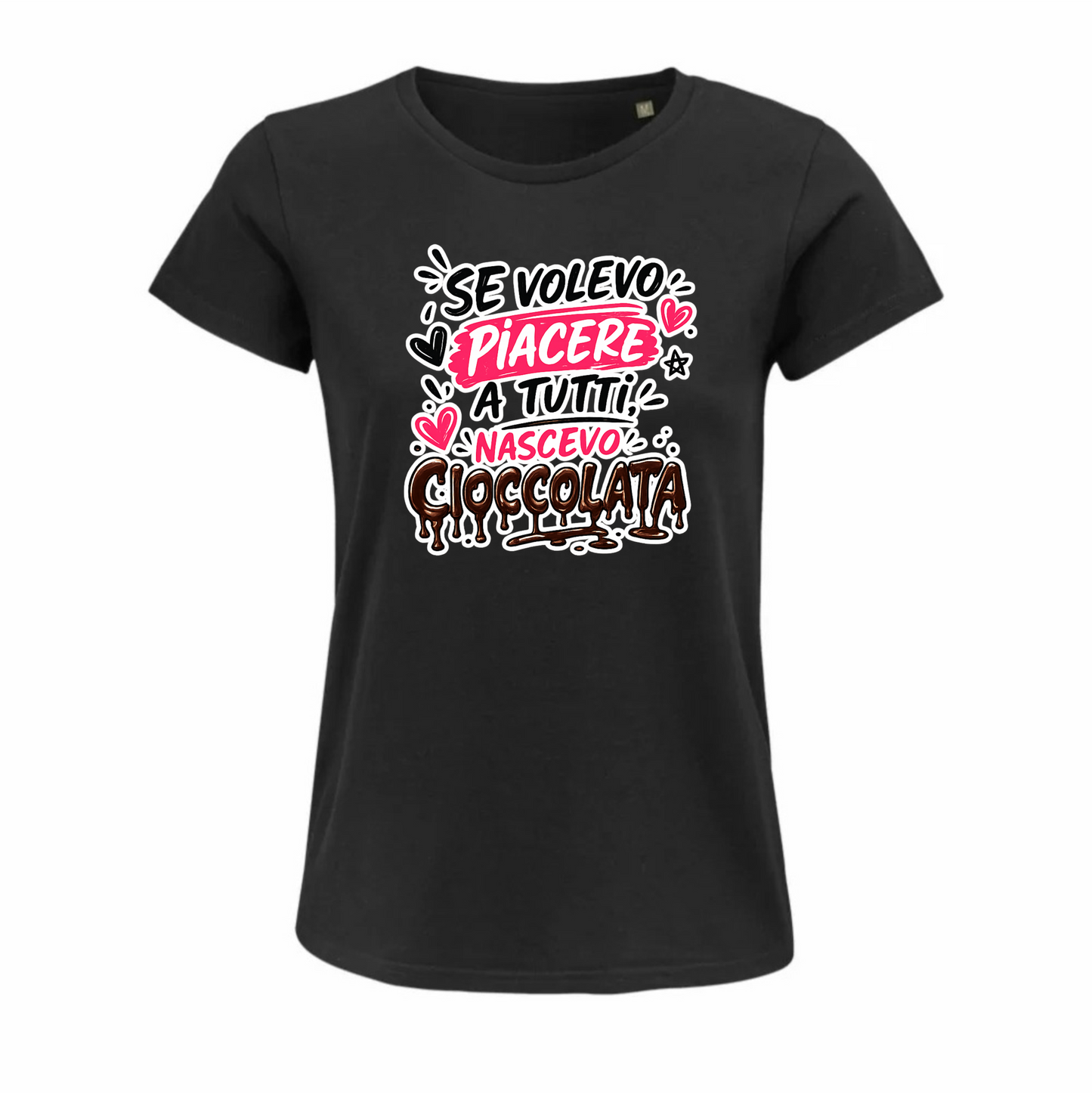 Maglietta "Se volevo piacere a tutti nascevo cioccolata"