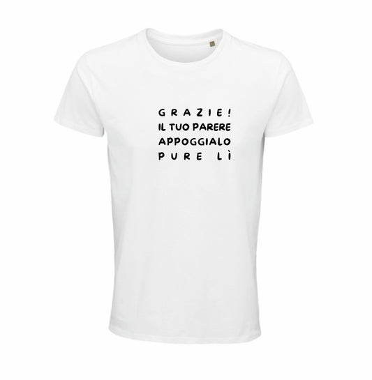 Maglietta “Grazie! Il tuo parere appoggialo pure lì”