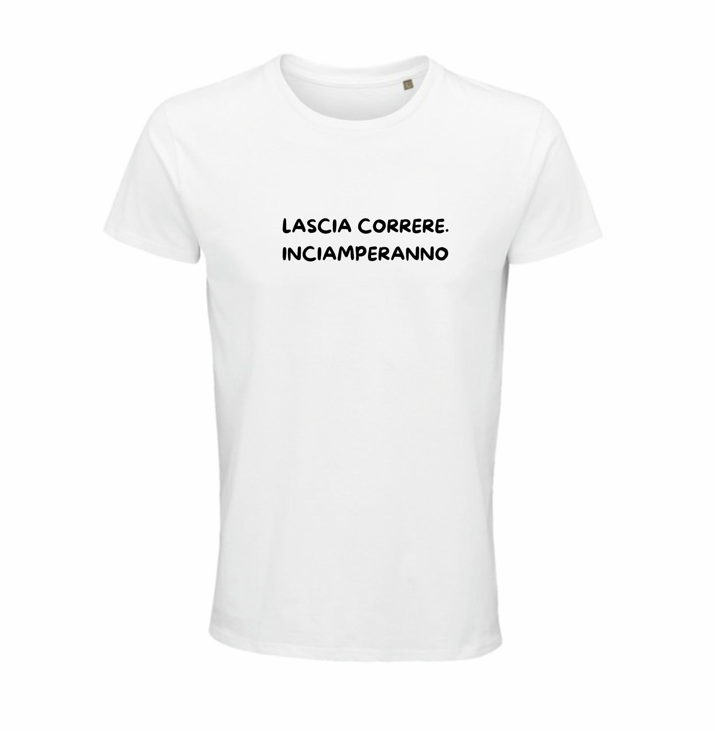 Maglietta “Lascia correre. Inciamperanno”