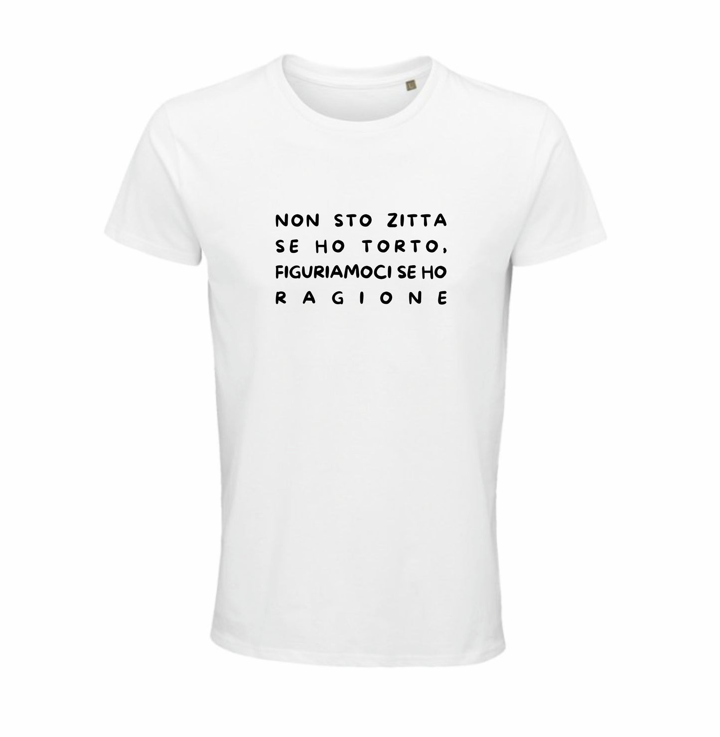Maglietta “Non sto zitta se ho torto, figuriamoci se ho ragione”