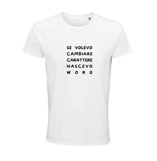 Maglietta “Se volevo cambiare carattere nascevo Word”