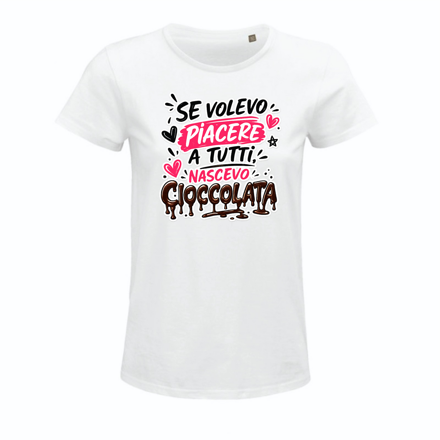 Maglietta "Se volevo piacere a tutti nascevo cioccolata"