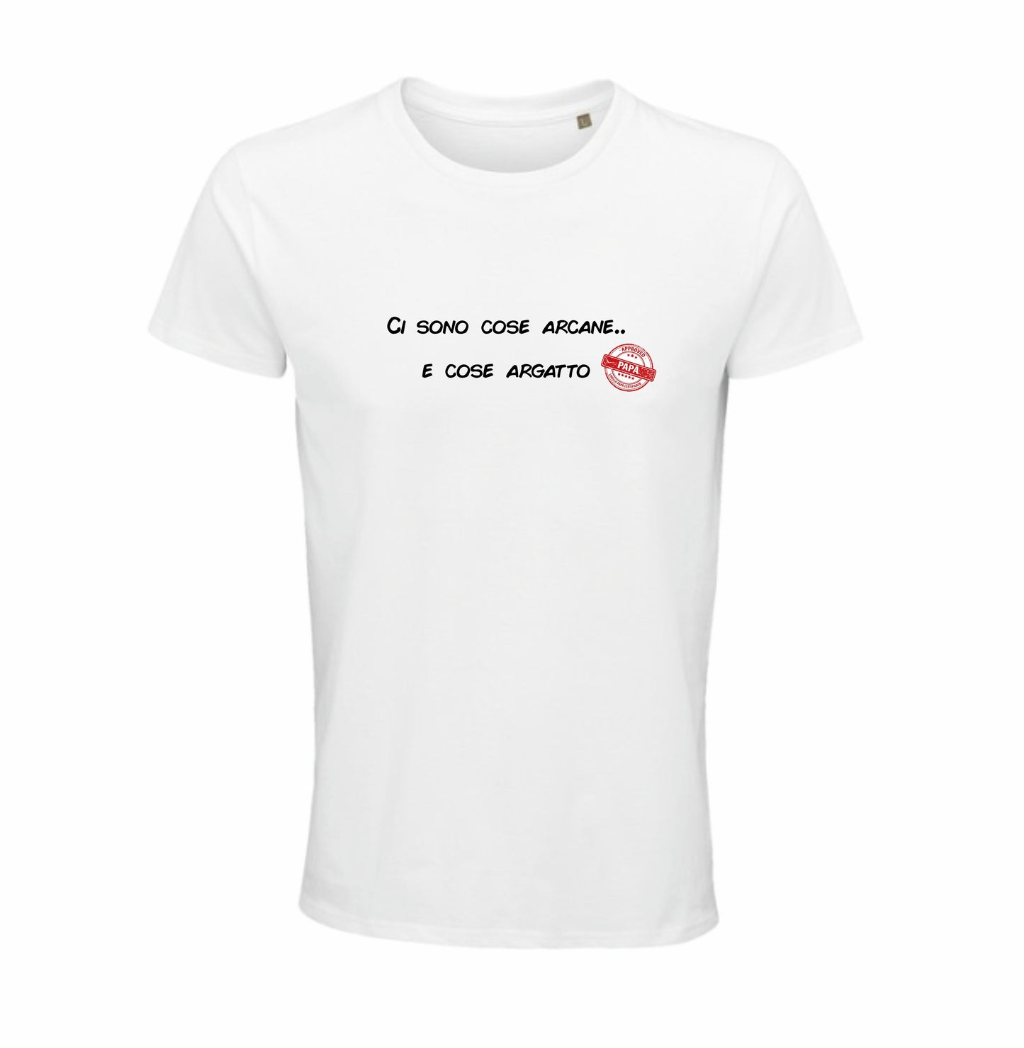 Maglietta "Ci sono cose arcane.. e cose argatto"