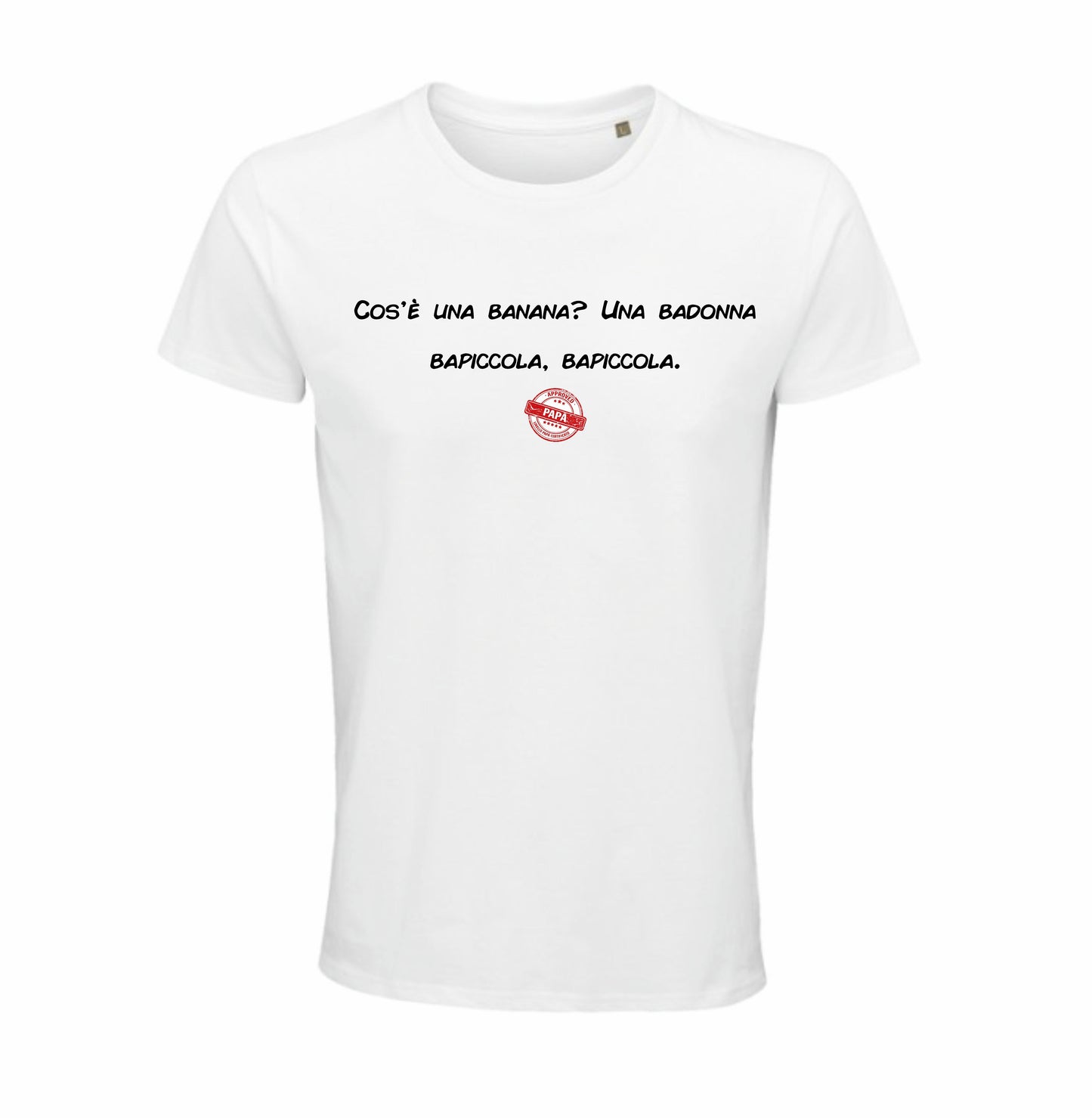 Maglietta "Cos'è una banana? Una badonna  bapiccola, bapiccola"