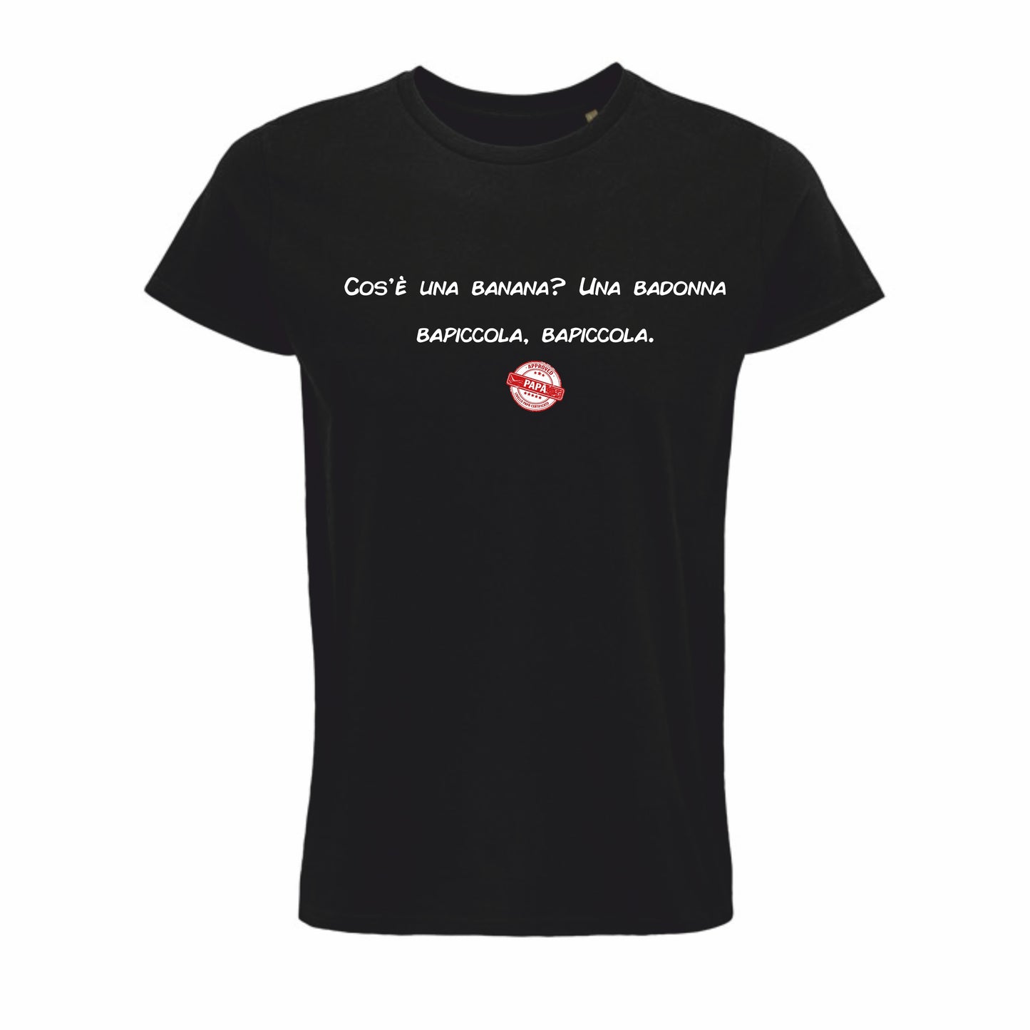 Maglietta "Cos'è una banana? Una badonna  bapiccola, bapiccola"