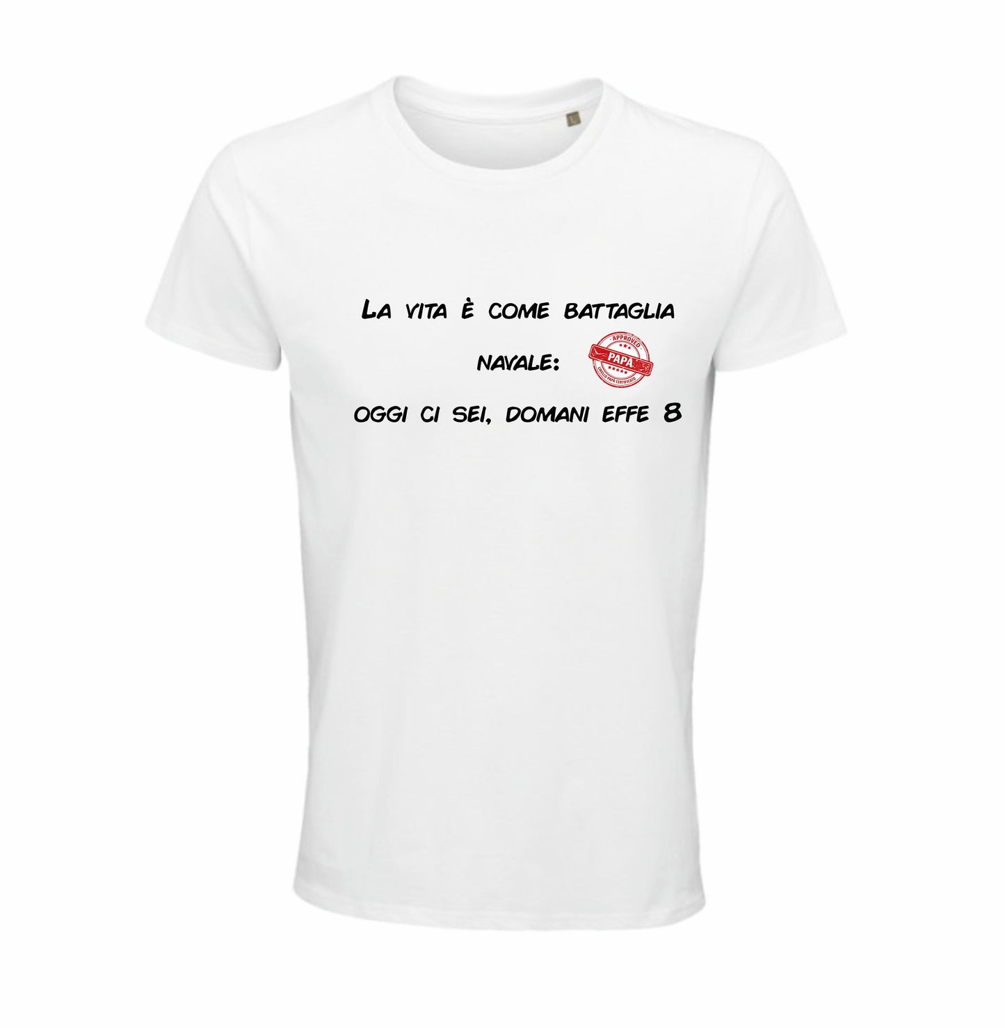 Maglietta "La vita è come battaglia  navale: oggi ci sei, domani effe 8"