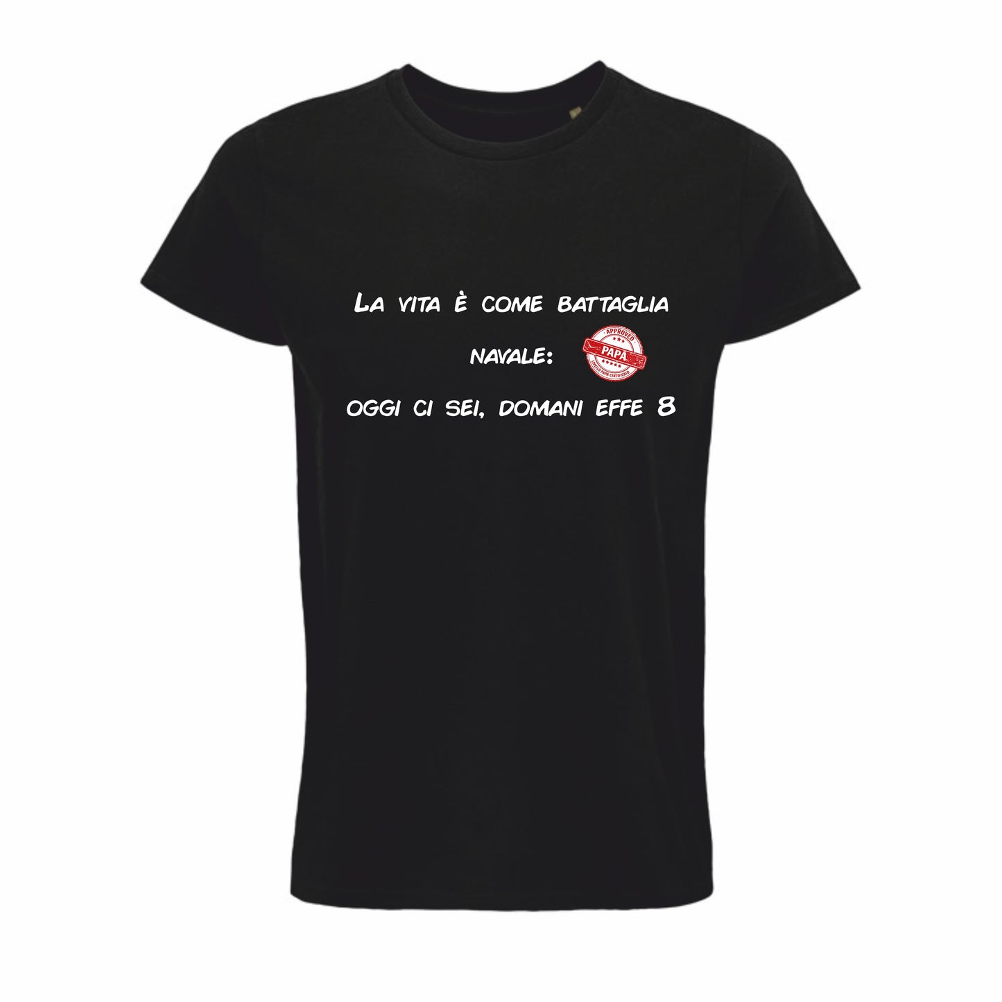 Maglietta "La vita è come battaglia  navale: oggi ci sei, domani effe 8"