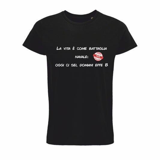 Maglietta "La vita è come battaglia  navale: oggi ci sei, domani effe 8"