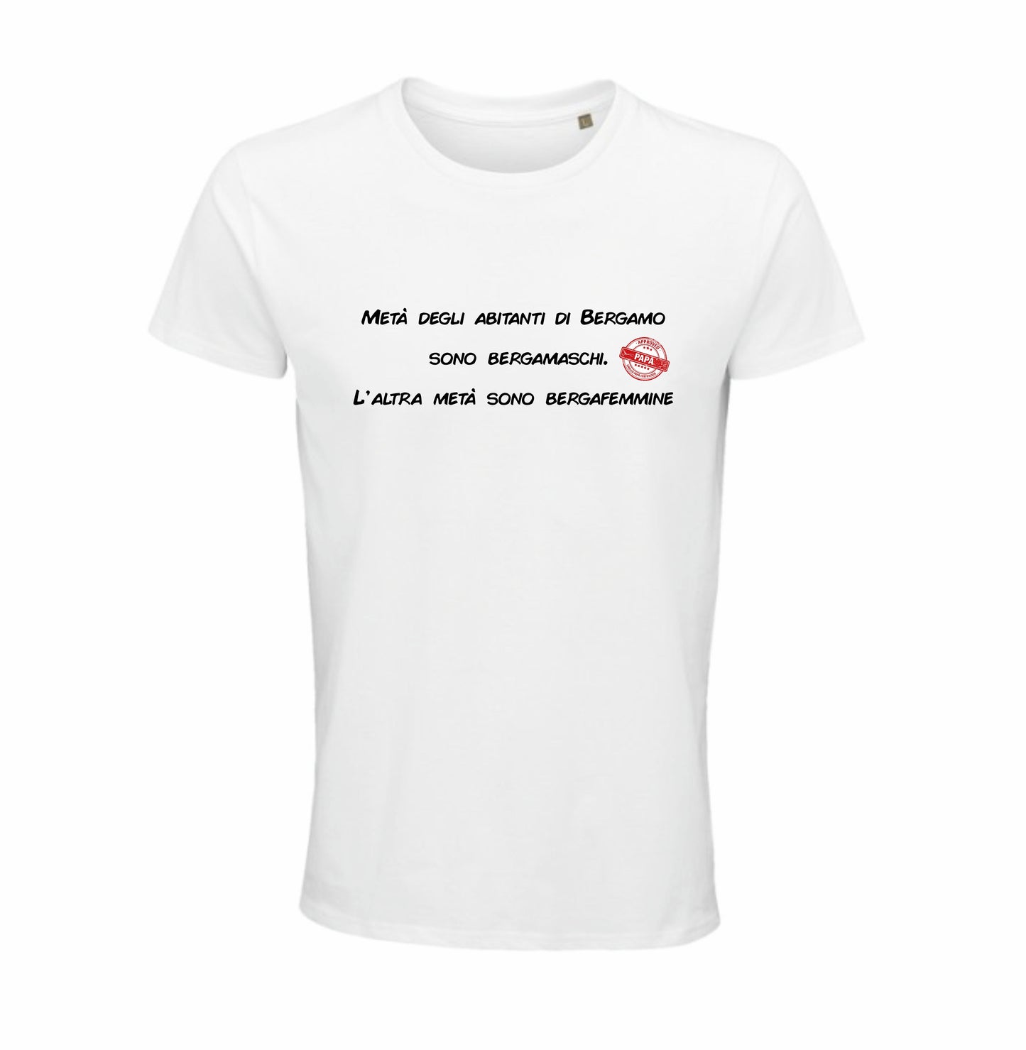 Maglietta "Metà degli abitanti di Bergamo sono bergamaschi"