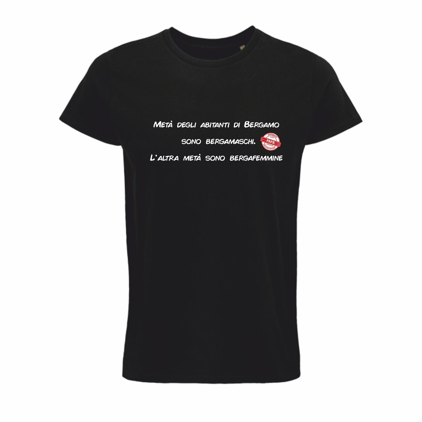 Maglietta "Metà degli abitanti di Bergamo sono bergamaschi"