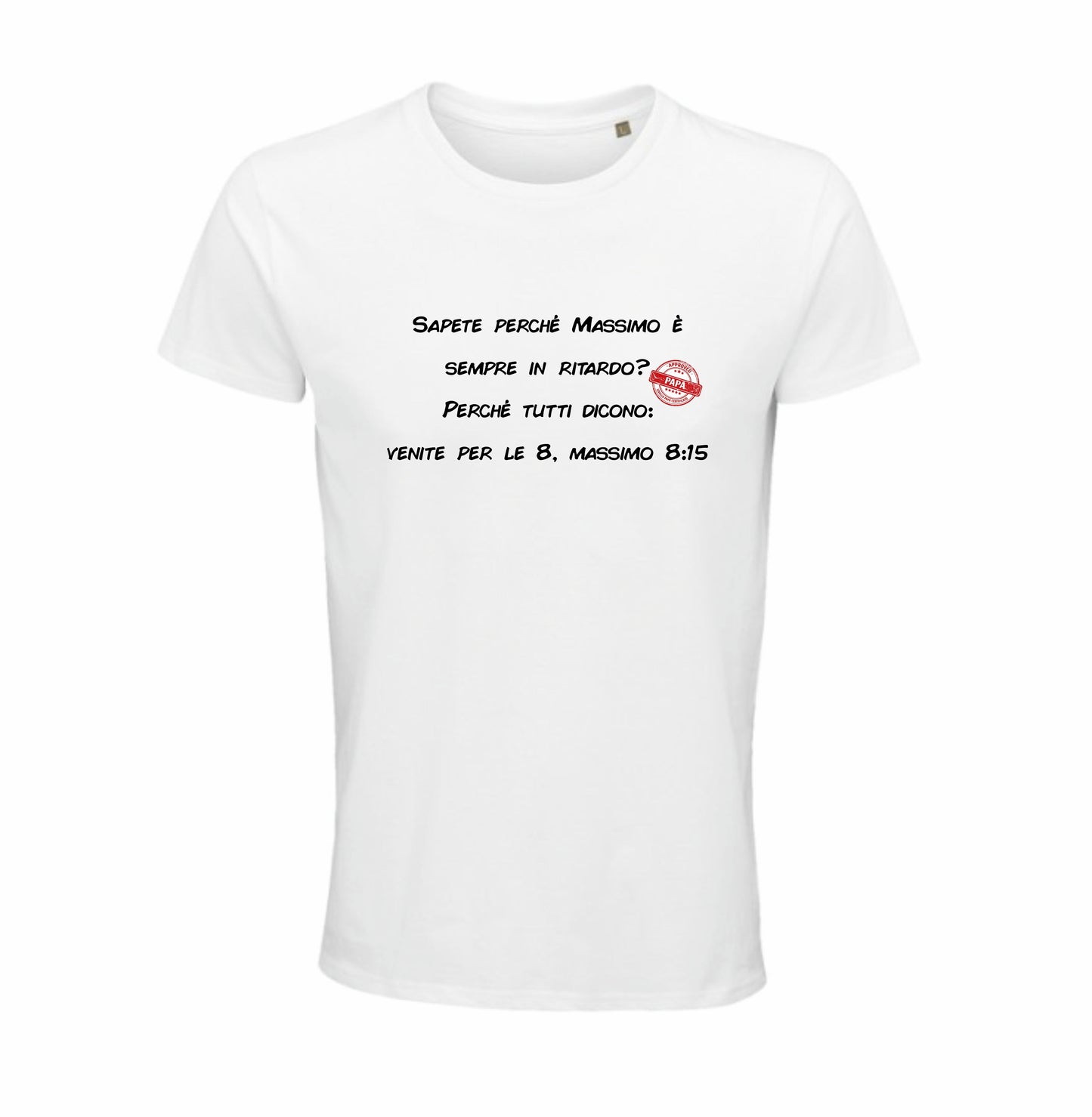 Maglietta "Sapete perché Massimo è sempre in ritardo?"